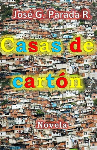 Libro : Casas De Carton Novela - Parada Ramirez, Jose... 