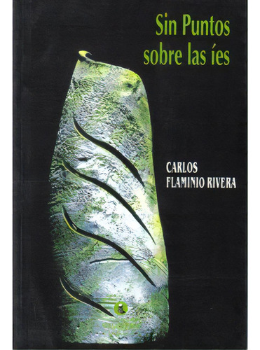 Sin puntos sobre las íes: Sin puntos sobre las íes, de Carlos Flaminio Rivera. Serie 9582002626, vol. 1. Editorial Cooperativa Editorial Magisterio, tapa blanda, edición 1998 en español, 1998