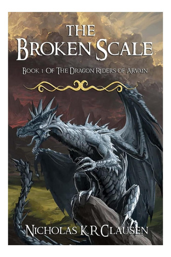 La Balanza Rota. (los Jinetes Del Dragón De Arvain)
