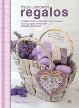 Comprar Crea Tus Propios Regalos, De María Ballarín. Editorial Libsa, Tapa Dura En Español
