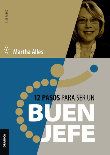 12 Pasos Para Ser Un Buen Jefe - Martha Alles