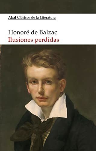 Ilusiones Perdidas  - Balzac Honore De