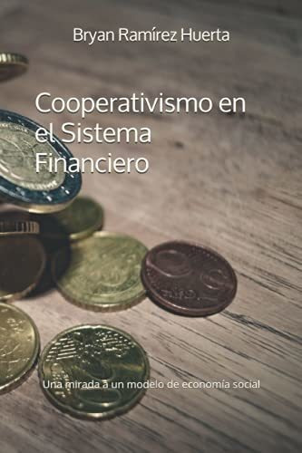 Libro : El Cooperativismo En El Sistema Financiero -...