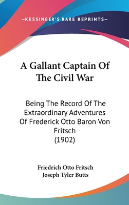Libro A Gallant Captain Of The Civil War: Being The Recor...