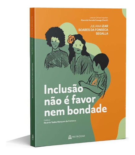 Libro Inclusao Nao E Favor Nem Bondade De Segalla Juliana Iz