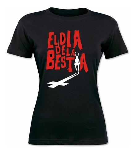 Remera Mujer El Dia De La Bestia Pelicula 100% Algodon