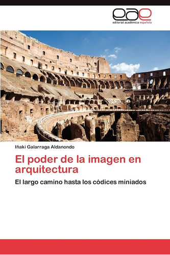 Libro: El Poder De La Imagen En Arquitectura: El Largo Camin