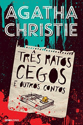 Três ratos cegos e outros contos, de Christie, Agatha. Editora Globo S/A, capa mole em português, 2014