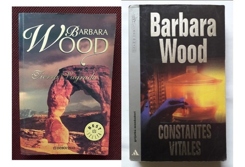 Barbara Wood Tierra Sagrada Y Constantes Vitales Novelas C/u