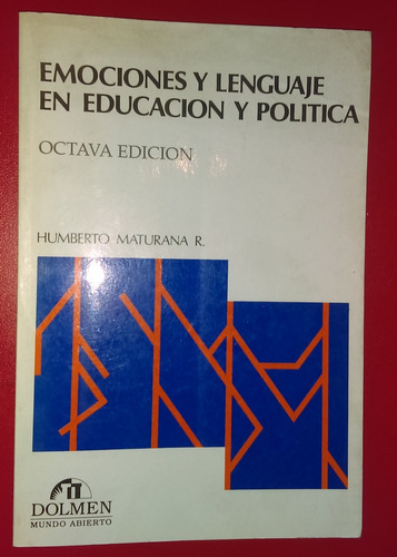 Emociones Y Lenguaje En Educación Y Política Humberto Matura