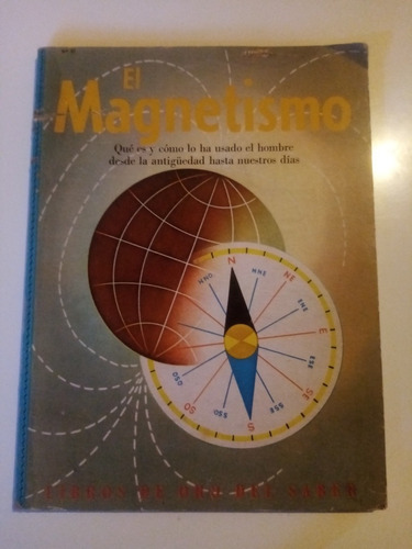 El Magnetismo. Colección Libros De Oro Del Saber - 1971