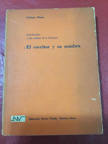 El Escritor Y Su Sombra. Gaëtan Picon