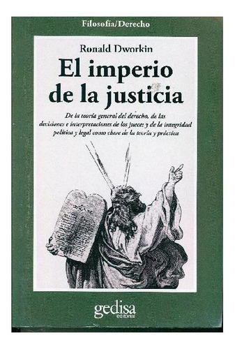 El imperio de la justicia, de Dworkin, Ronald. Serie Cla- de-ma Editorial Gedisa, tapa pasta blanda, edición 2 en español, 2005
