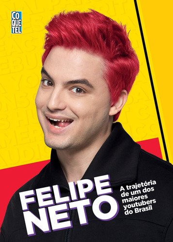 Felipe Neto: A Trajetória de um dos maiores Youtubers do Brasil, de Neto, Felipe. Editora Nova Fronteira Participações S/A, capa mole em português, 2017