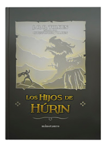 Los Hijos De Húrin, J. R. R. Tolkien. Editorial Minotauro