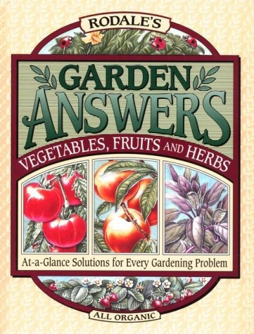 Rodales Garden Answers Vegetables, Fruits, And Herbs  Atagla