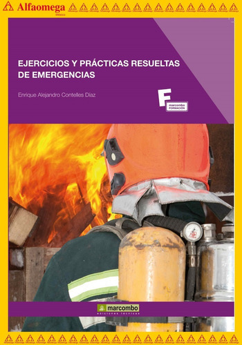 Ejercicios Y Prácticas Resueltas De Emergencias, De Enrique Alejandro Contelles Díaz. Editorial Alfaomega Grupo Editor, Tapa Blanda, Edición 1 En Español, 2011