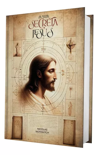 Libro : La Vida Secreta De Jesus Conoce La Unica Verdad (lo