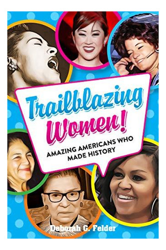 Trailblazing Women!: Amazing Americans Who Made History - (l