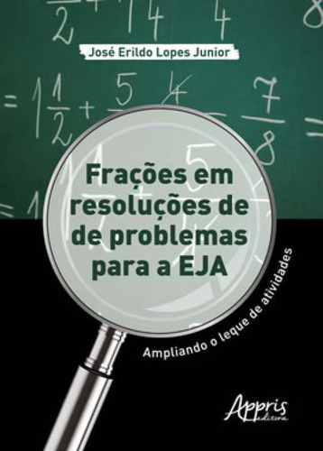 Frações Em Resoluções De Problemas Para A Eja: Ampliando