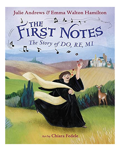 Book : The First Notes The Story Of Do, Re, Mi - Andrews,..