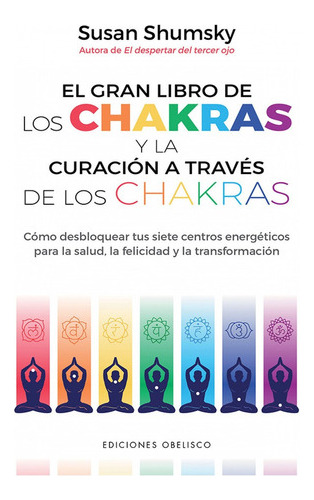 Gran Libro De Los Chakras Y La Curacion A Traves De Los Chak