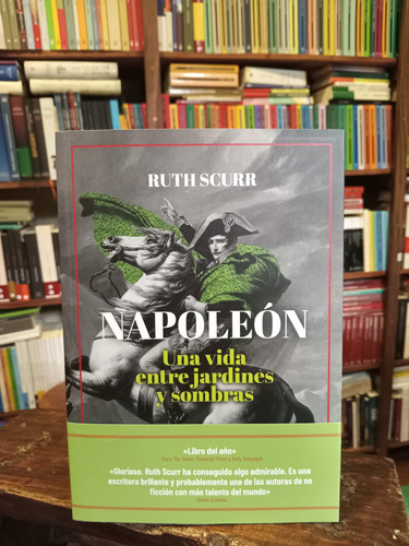 Napoleón. Una Vida Entre Jardines Y Sombras