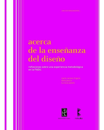 Acerca De La Enseñanza En El Diseño, De Frigerio/piattelli