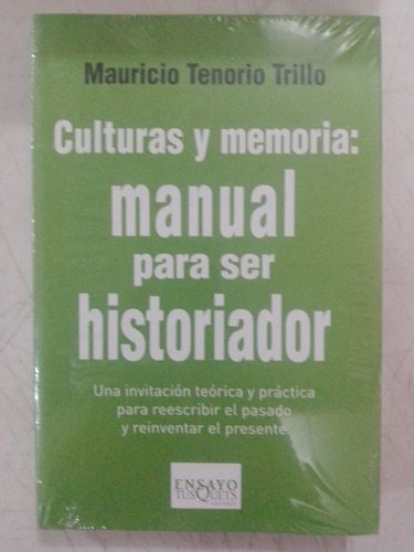 Culturas Y Memorias: Manual Para Ser Historiador Tenorio