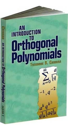 An Introduction To Orthogonal Polynomials, De Theodore S. Chihara. Editorial Dover Publications Inc., Tapa Blanda En Inglés