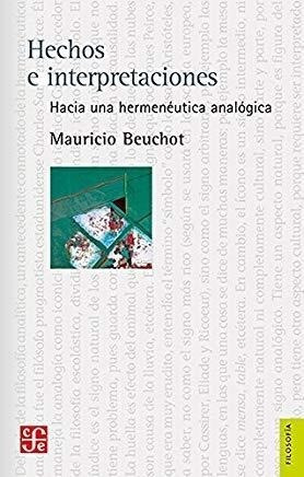 Hechos E Interpretaciones Hacia Una Hermeneutica Analogica