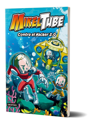 Mikeltube 4. Contra El Hacker 2.0 De Mikeltube - Destino