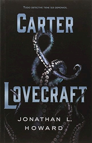 Carter y Lovecraft, de Jonathan Howard. Editorial Hidra, tapa blanda, edición 2016 en español