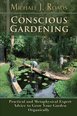 Conscious Gardening - Michael J Roads (paperback)
