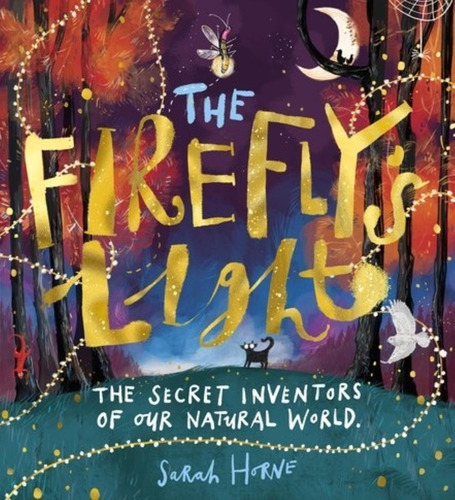 Firefly's Light - The Secret Inventors Of Our Natural World