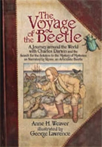 The Voyage Of The Beetle : A Journey Around The World With Charles Darwin And The Search For The ..., De Anne H. Weaver. Editorial University Of New Mexico Press, Tapa Dura En Inglés