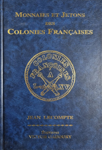 Monnaies Et Jetons Des Colonies Francaises Jean Lecompte