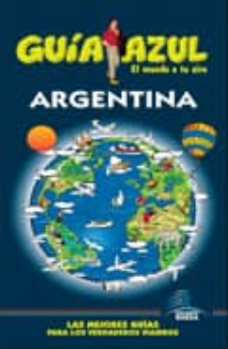 Guia Azul Argentina, De Guias Azules; Mazarrasa Mowinckel, Luis. Editorial Gaesa En Español