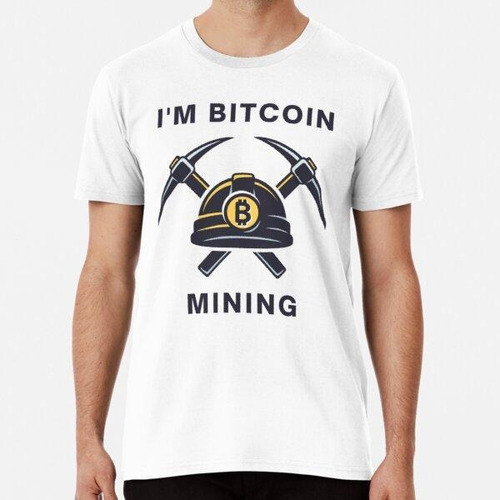 Remera Soy Bitcoin Mining Algodon Premium