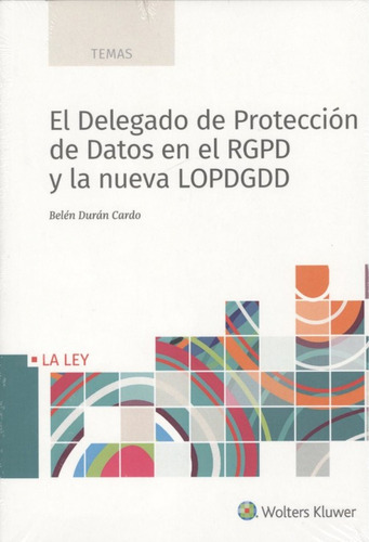 El Delegado De Protección De Datos En Rgpd Y La Nueva Lopdgd