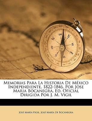 Libro Memorias Para La Historia De Mexico Independiente, ...