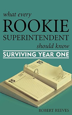 Libro What Every Rookie Superintendent Should Know: Survi...