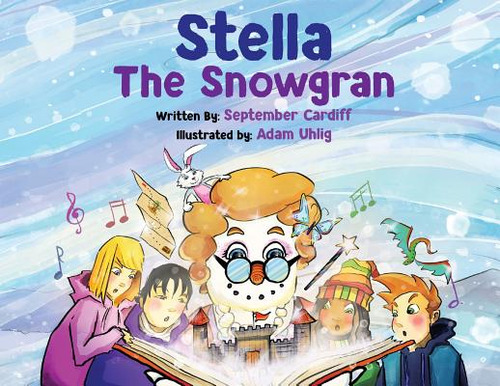 Stella The Snowgran, De Cardiff, September., Vol. 1. Editorial Lightning Source Inc, Tapa Blanda En Inglés