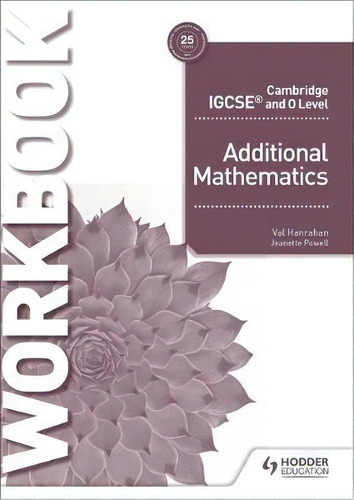 Cambridge Igcse And O Level Additional Mathematics Workbook, De Val Hanrahan. Editorial Hodder Education, Tapa Blanda En Inglés