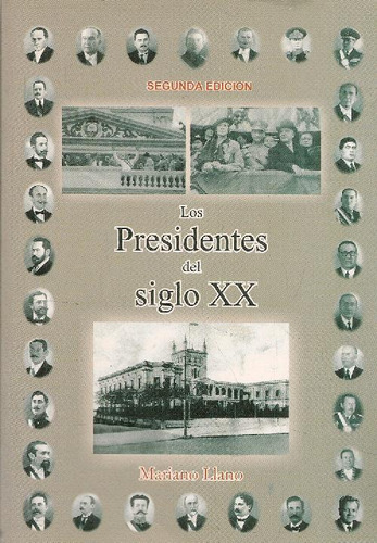 Libro Los Presidentes Del Siglo Xx De Mariano Llano