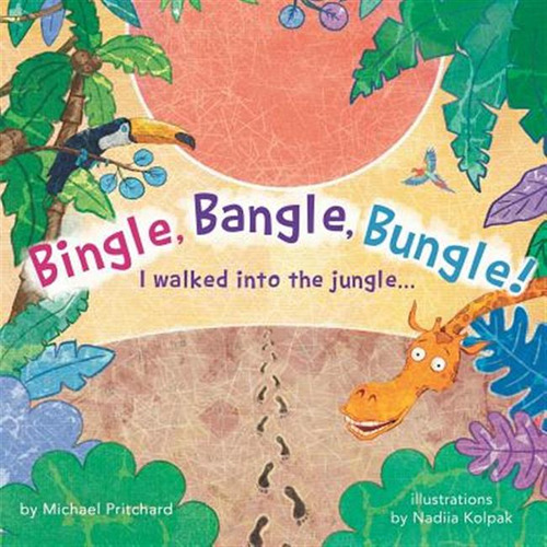 Libro Bingle, Bangle, Bungle!: I Walked Into The Jungle.....