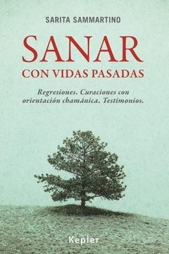 Sanar Con Vidas Pasadas - Sarita Sammartino