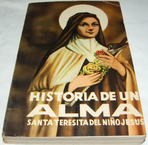 Historia De Un Alma Santa Teresita Del Niño Jesús. M Carmelo