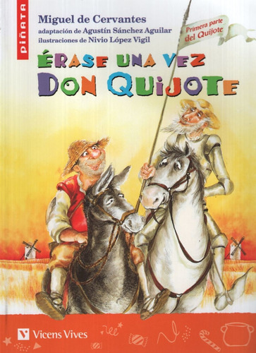 Erase Una Vez Don Quijote - Piñata, de Sanchez Aguilar, Agustin. Editorial Vicens Vives/Black Cat, tapa blanda en español, 2005