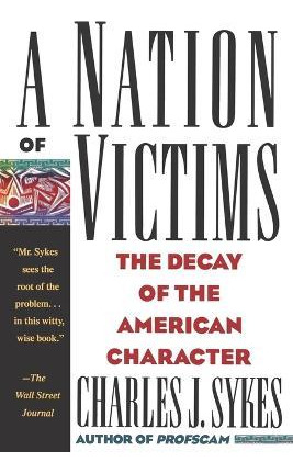 Libro A Nation Of Victims : The Decay Of The American Cha...